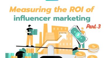Measuring the ROI of influencer marketing (part 3)